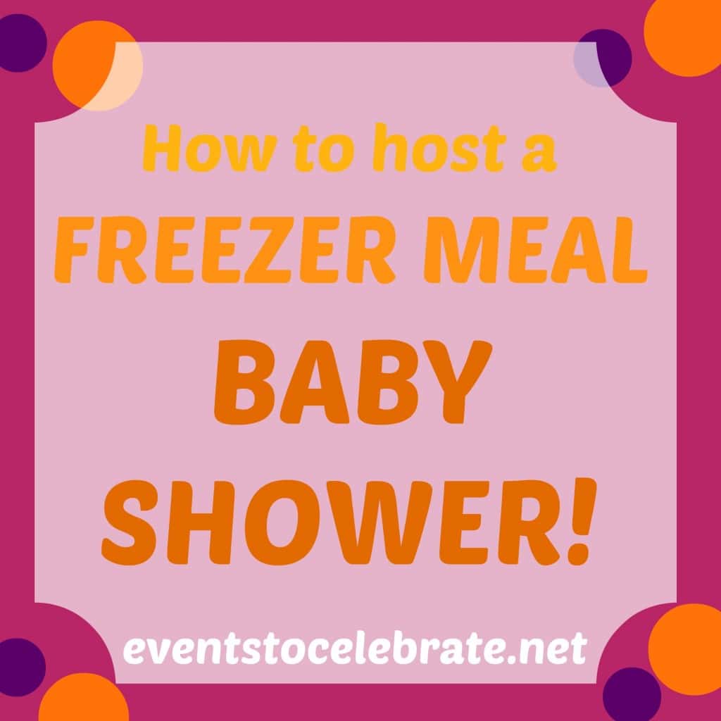 Freezer Meal Baby Shower - events to CELEBRATE!