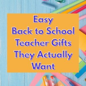 A featured image with a blue background filled with school supplies. The text overlay says, "Easy Back to School Teacher Gifts They Actually Want."