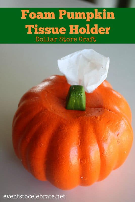 Dollar Store Craft Tutorial- Foam Pumpkin Tissue Holder