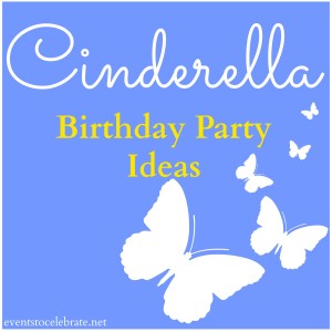 Cinderella Birthday Party Ideas - Events To Celebrate