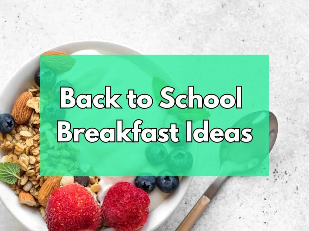Greek yogurt in the background with fruits and granola mixed in. The text overlay says, "Back to School Breakfast Ideas."
