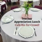 Cafe rio for teacher appreciation lunch