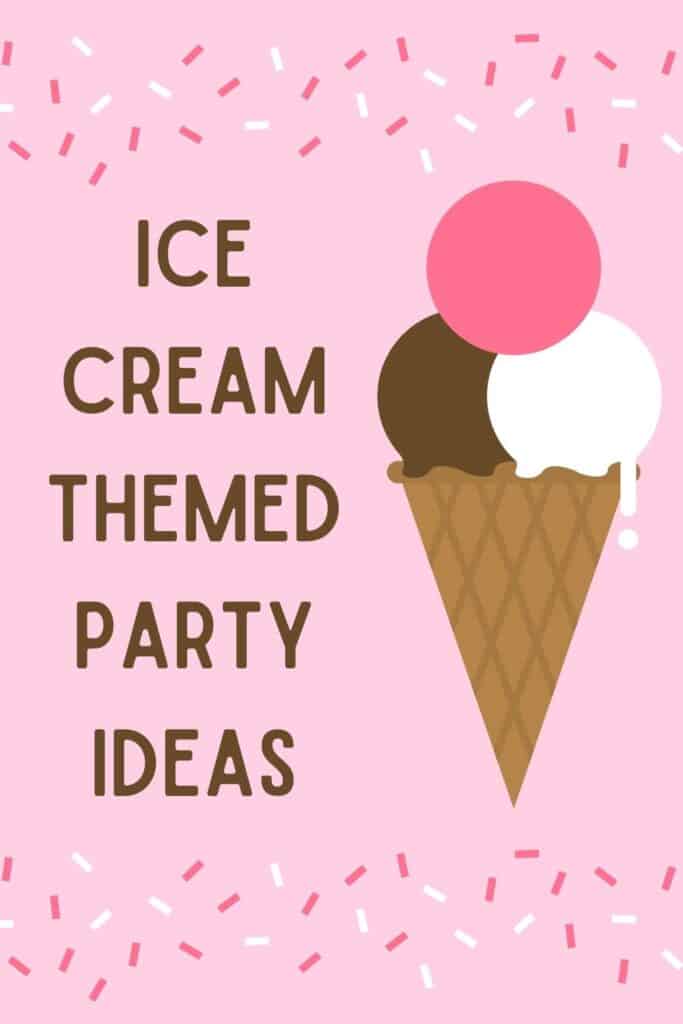 Ice Cream Themed Party