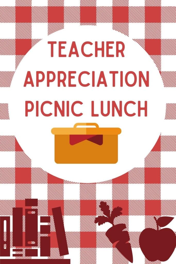 Teacher Appreciation Picnic Lunch