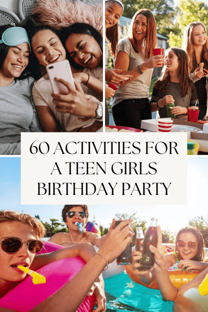 60 activities for a teen girl's birthday party