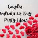 red flowers and red candies on light background that says Couples Valentine's Day Party Ideas on it