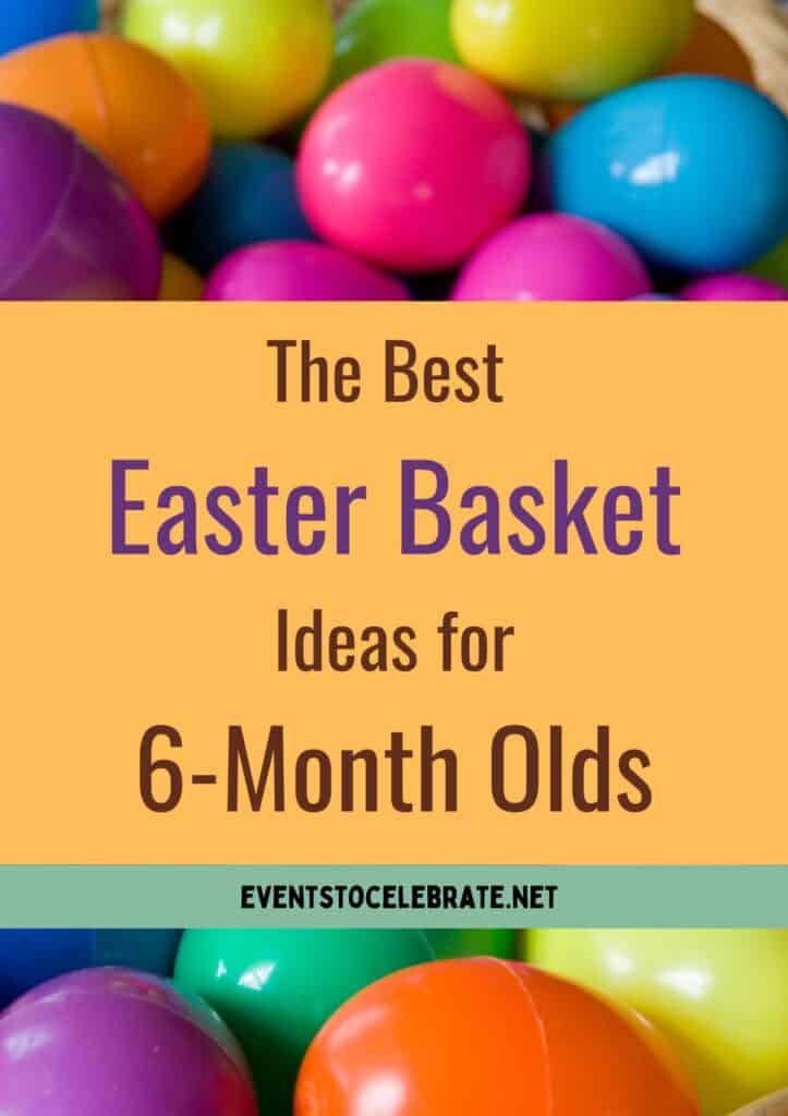 pinterest pin with colorful plastic Easter eggs in the background. The text overlay says The Best Easter Basket Ideas for 6-Month Olds.
 