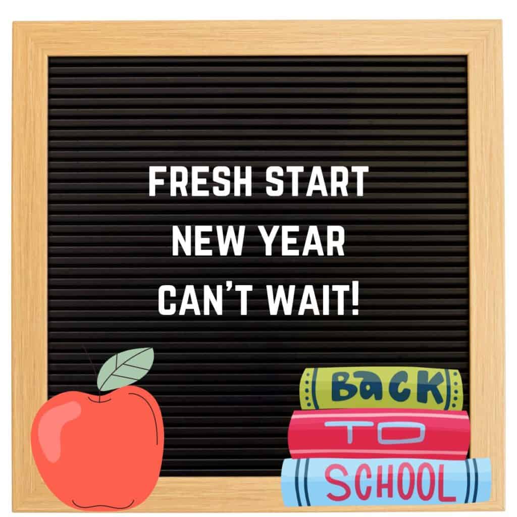 back to school letter board ideas. This letter board says, "Fresh start new year can't wait!"