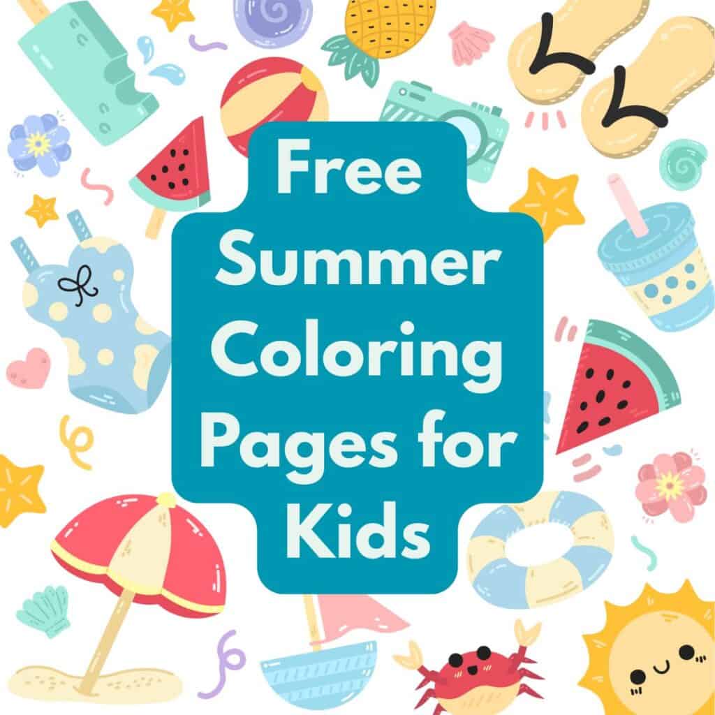A summer time background of beach items and watermelon slices. The text overlay says, "Free Summer Coloring Pages For Kids"