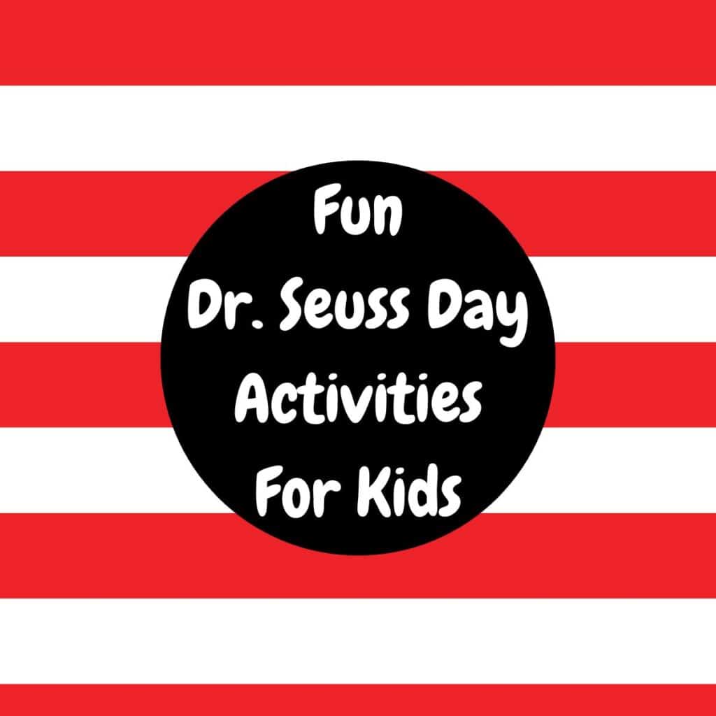 Red and white striped background similar to the Cat in the Hat hat. The text overlay says, "Fun Dr. Seuss Day Activities for Kids."